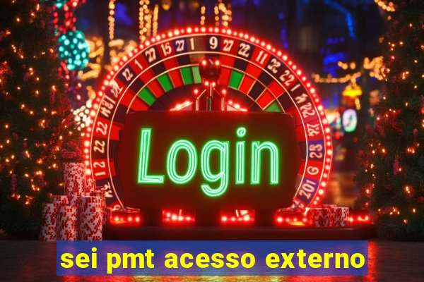 sei pmt acesso externo